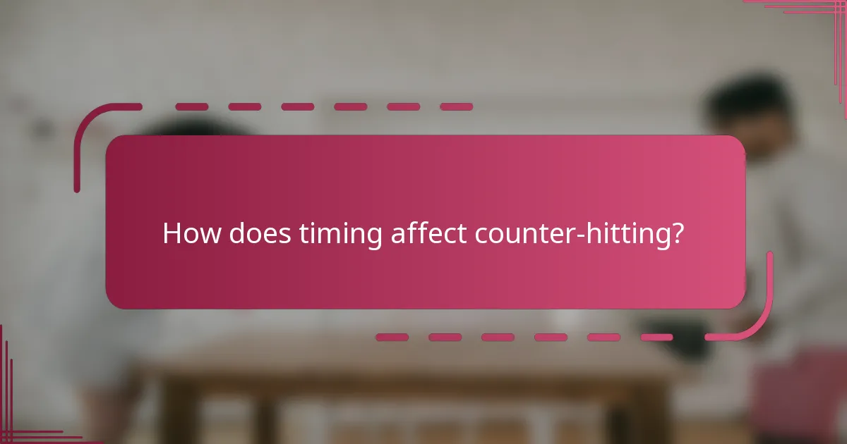 How does timing affect counter-hitting?