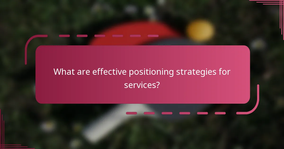 What are effective positioning strategies for services?