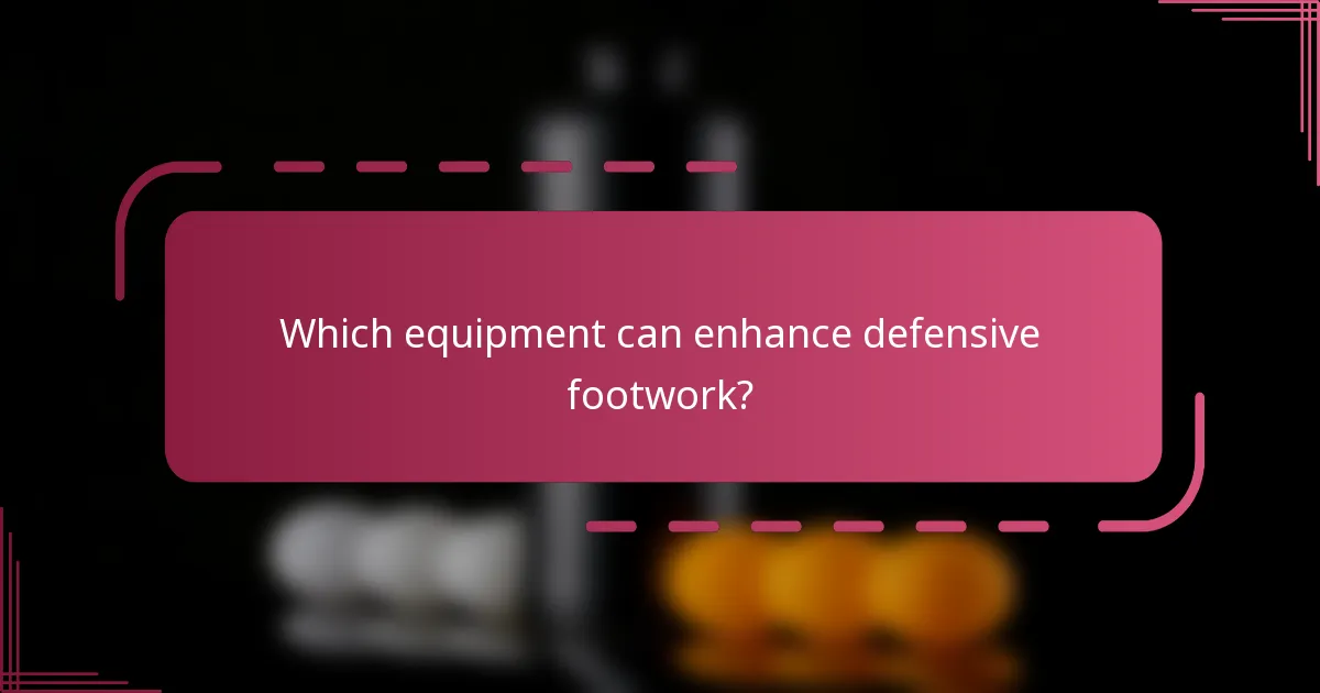 Which equipment can enhance defensive footwork?